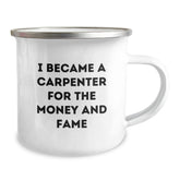 Funny Carpenter Gifts for Him - 'I Became A Carpenter For The Money And Fame' Camping Mug, Birthday Unique Gifts from Friends to Men - Image 2